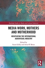 Media Work Mothers and Motherhood by Susan Liddy, Anne O'Brien