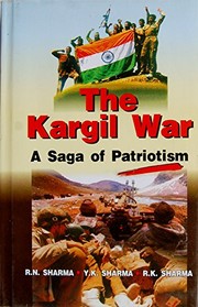 Cover of: The Kargil war: a saga of patriotism