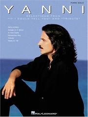 Yanni - Selections from If I Could Tell You and Tribute by Yanni.
