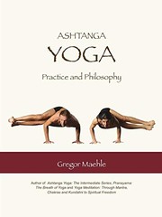 Cover of: Ashtanga Yoga Practice and Philosophy by Gregor Maehle, Allan Watson, Steve Dance