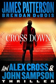 Cover of: Cross Down: An Alex Cross and John Sampson Thriller