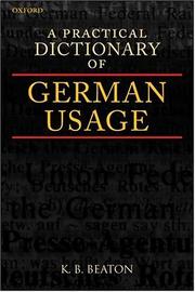 Cover of: A Practical Dictionary of German Usage by K. B. Beaton