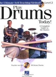 Cover of: Play Drums Today! - Level 2: A Complete Guide to the Basics (Play Today Level 2)