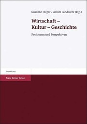 Cover of: Wirtschaft, Kultur, Geschichte: Positionen und Perspektiven