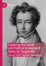 Cover of: Exploring the Social and Political Economy of Alexis de Tocqueville