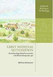 Cover of: Early Medieval Settlements: The Archaeology of Rural Communities in North-West Europe 400-900 (Medieval History and Archaeology)