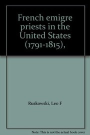 Cover of: French émigré priests in the United States (1791-1815)