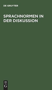Cover of: Sprachnormen in der Diskussion by Beiträge vorgelegt von Sprachfreunden.