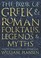 Cover of: The book of Greek & Roman folktales, legends, & myths
