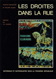 Cover of: Les droites dans la rue: nationaux et nationalistes sous la Troisième République