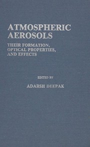 Cover of: Atmospheric aerosols: their formation, optical properties, and effects