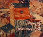Cover of: Paintings by Selden Connor Gile, 1877-1947: an exhibition of paintings in oil and water color from the Collection of James L. Coran and Walter A. Nelson-Rees at the Sohlman Art Gallery &c. ... December 5, 1982 through January 31, 1983.