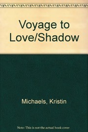 Cover of: Voyage to Love/Shadow by Kristin Michaels