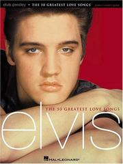 Cover of: Elvis Presley - The 50 Greatest Love Songs