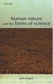 Cover of: Human nature and the limits of science by John Dupré