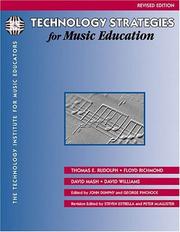 Technology strategies for music education by Thomas E. Rudolph, Floyd Richmond, David Mash, David Williams