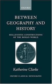 Cover of: Between Geography and History: Hellenistic Constructions of the Roman World (Oxford Classical Monographs)