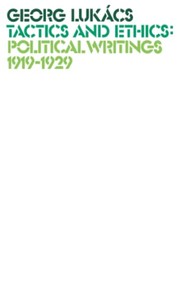 Cover of: Tactics and ethics: political writings, 1919-1929