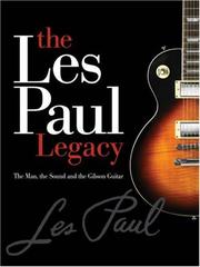 Cover of: The Les Paul Legacy: The Man, the Sound and the Gibson Guitar