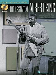 Cover of: The Essential Albert King: A Step-by-Step Breakdown of the Styles and Techniques of a Blues and Soul Legend