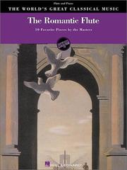 Cover of: The Romantic Flute: 10 Favorite Pieces by the Masters (World's Greatest Classical Music)