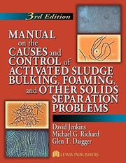 Cover of: Manual on the causes and control of activated sludge bulking, foaming, and other solids separation problems