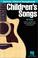 Cover of: Children's Songs (Guitar Chord Songbook)