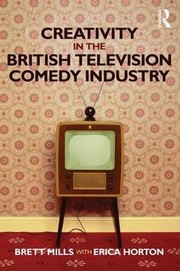 Cover of: Creativity and the British Television Comedy Industry
