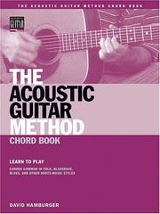Cover of: The Acoustic Guitar Method Chord Book: Learn to Play Chords Common in American Roots Music Styles