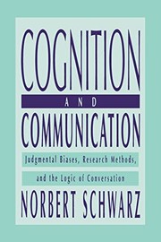 Cover of: Cognition and Communication: Judgmental Biases, Research Methods, and the Logic of Conversation