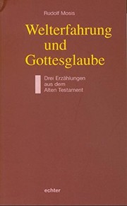 Cover of: Welterfahrung und Gottesglaube: drei Erzählungen aus dem Alten Testament