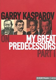 Garry Kasparov on my great predecessors by G. K. Kasparov