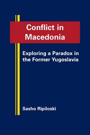 Cover of: Conflict in Macedonia: exploring a paradox in the former Yugoslavia