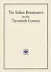 Cover of: The Italian Renaissance in the twentieth century: acts of an international conference ...