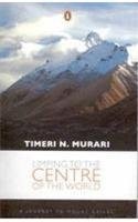 Limping to the centre of the world by Timeri Murari