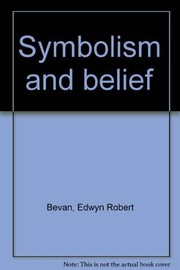 Symbolism and belief by Edwyn Robert Bevan