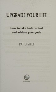 Cover of: Upgrade Your Life by Pat Divilly