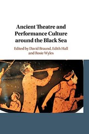 Cover of: Ancient Theatre and Performance Culture Around the Black Sea by David Braund, Edith Hall, Rosie Wyles