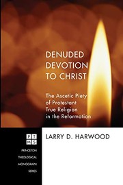 Denuded devotion to Christ by Larry D. Harwood