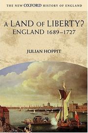 Cover of: A Land of Liberty?: England 1689-1727 (New Oxford History of England)