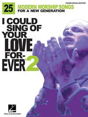 Cover of: I Could Sing of Your Love Forever - Volume 2 | Hal Leonard Corp.