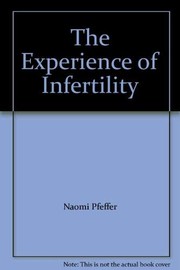Cover of: The experience of infertility by Naomi Pfeffer