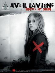 Cover of: Avril Lavigne - Under My Skin by Avril Lavigne