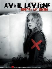 Cover of: Avril Lavigne - Under My Skin by Avril Lavigne