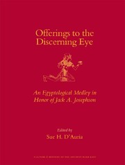 Cover of: Offerings to the discerning eye: an Egyptological medley in honor of Jack A. Josephson