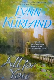 Cover of: All for You by Lynn Kurland, Falling through time is dangerous.