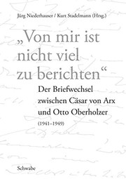 Cover of: "Von mir ist nicht viel zu berichten": der Briefwechsel zwischen Cäsar von Arx und Otto Oberholzer (1941-1949)
