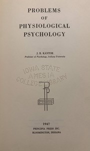 Cover of: Problems of physiological psychology by J. R. Kantor