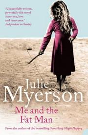 Cover of: Me and the Fat Man by Julie Myerson