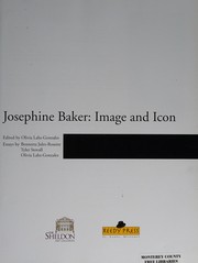 Cover of: Josephine Baker by edited by Olivia Lahs-Gonzales ; essays by Benneta Jules-Rosette, Tyler Stoval, Olivia Lahs-Gonzales.